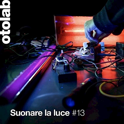 Suonare la Luce con Luca Pertegato e Antonio Cavadini Otolab